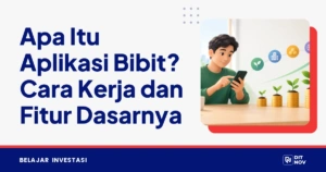 Apa Itu Aplikasi Bibit? Cara Kerja dan Fitur Dasarnya