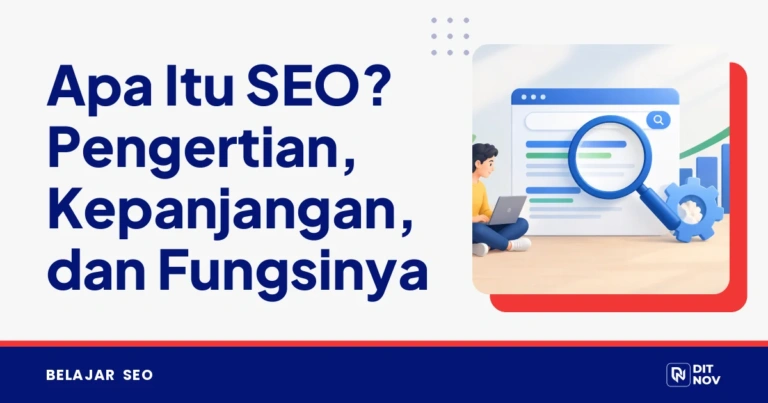 Apa Itu SEO? Pengertian, Kepanjangan, dan Fungsinya