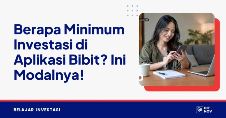Berapa Minimum Investasi di Aplikasi Bibit? Ini Modalnya!