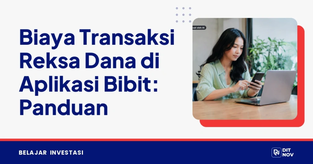 Biaya Transaksi Reksa Dana di Aplikasi Bibit