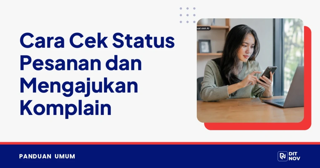 Cara Cek Status Pesanan dan Mengajukan Komplain