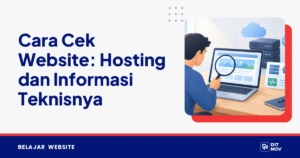 Cara Cek Website: Hosting dan Informasi Teknisnya