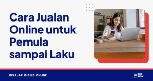 Cara Jualan Online untuk Pemula sampai Laku