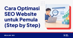 Cara Optimasi SEO Website untuk Pemula (Step by Step)