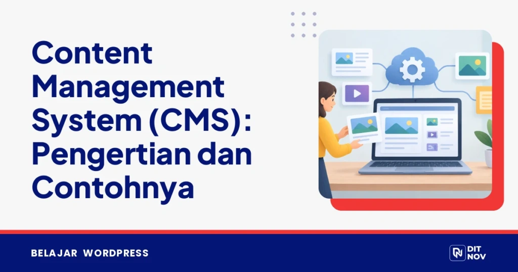 Content Management System (CMS): Pengertian dan Contohnya