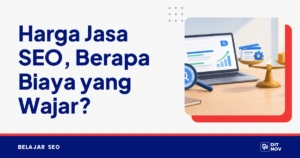 Harga Jasa SEO, Berapa Biaya yang Wajar?
