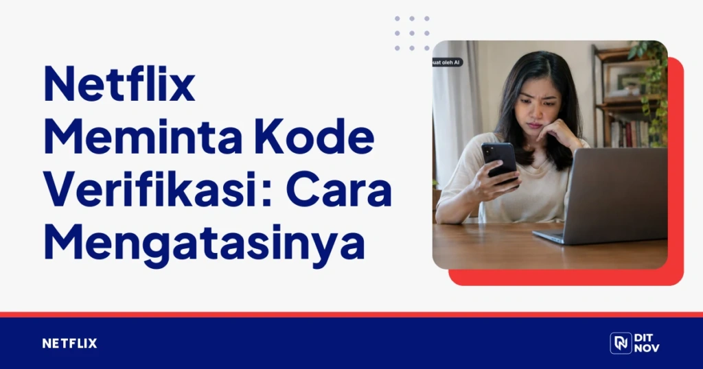 Netflix Meminta Kode Verifikasi: Cara Mengatasinya