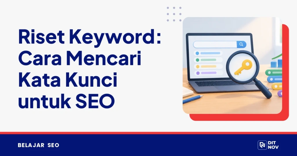 Riset Keyword: Cara Mencari Kata Kunci untuk SEO