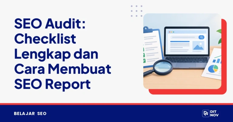 SEO Audit: Checklist Lengkap dan Cara Membuat SEO Report