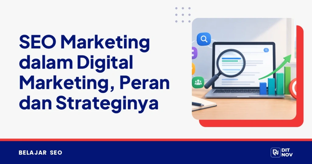 SEO Marketing dalam Digital Marketing, Peran dan Strateginya