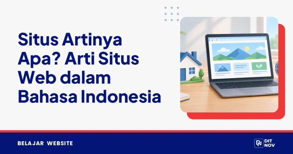 Situs Artinya Apa? Arti Situs Web dalam Bahasa Indonesia
