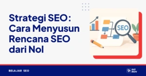 Strategi SEO: Cara Menyusun Rencana SEO dari Nol