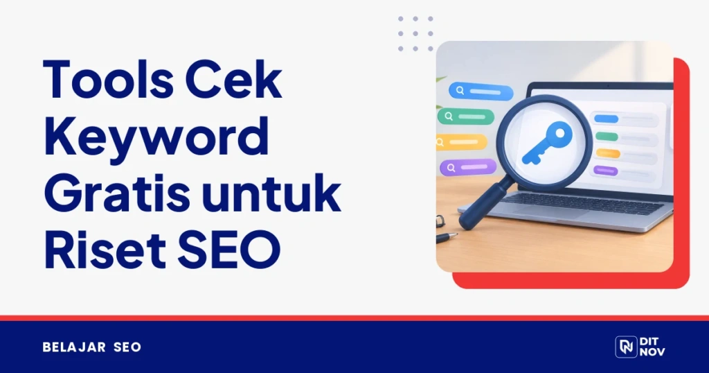 Tools Cek Keyword Gratis untuk Riset SEO